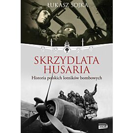 Skrzydlata husaria. Historia polskich lotników bombowych