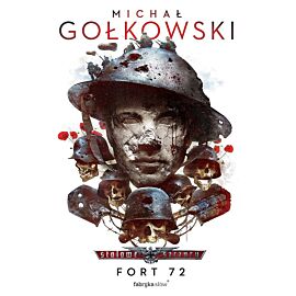 Fort 72. Cykl Stalowe Szczury. Tom 5