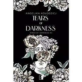 Kings of Darkness. Tom 2 Tears of Darkness