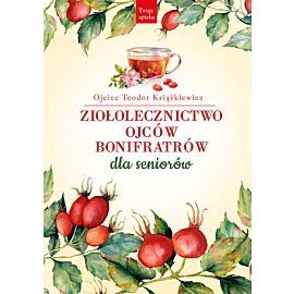Ziołolecznictwo Ojców Bonifratrów dla seniorów