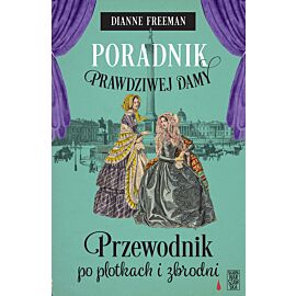Poradni prawdziwej damy. Przewodnik po plotkach i zbrodni