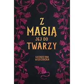 Z magią jej do twarzy. Tom 3