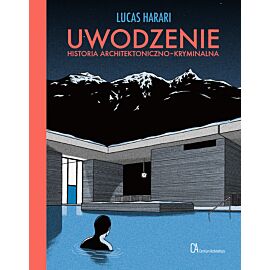 Uwodzenie. Historia architektoniczno-kryminalna