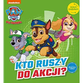 Psi Patrol. Koło Zabawy. Kto ruszy do akcji?