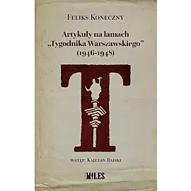 Artykuły na łamach „Tygodnika Warszawskiego” (1946-1948)