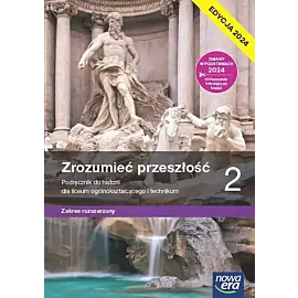 Historia Zrozumieć przeszłość 2 Lpodręcznik Zakres rozszerzony
