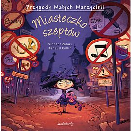 Miasteczko szeptów. Przygody Małych Marzycieli