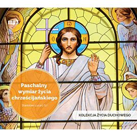 Paschalny wymiar życia chrześcijańskiego (audiobook CD)