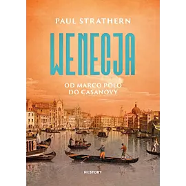 Wenecja. Od Marco Polo do Casanovy