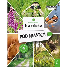 Młodzi przyrodnicy. Na szlaku. Pod miastem