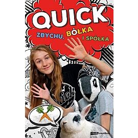 Quick, Zbychu, bółka i spółka