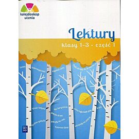 Kalejdoskop ucznia Lektury 1-3. Część 1