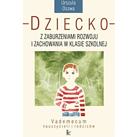 Dziecko z zaburzeniami rozwoju i zachowania w klasie szkolnej