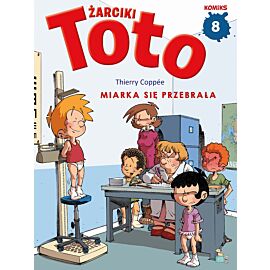 Miarka się przebrała. Żarciki Toto. Komiks. Tom 8