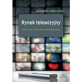 Rynek telewizyjny. Lojalność w dobie zmian technologicznych