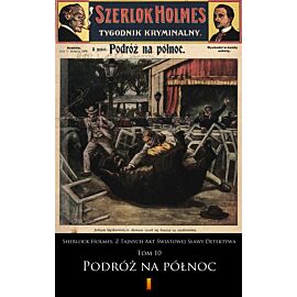 Sherlock Holmes. Z Tajnych Akt Światowej Sławy Detektywa (e-book)