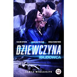 Dziewczyna rajdowca. Bez ograniczeń. Tom 1