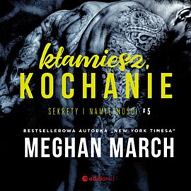 Kłamiesz, kochanie. Sekrety i namiętności #5 (audiobook MP3)