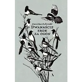 Dwanaście srok za ogon