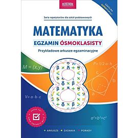 Matematyka. Egzamin ósmoklasisty. Nowe wydanie