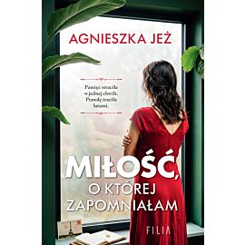 Miłość, o której zapomniałam