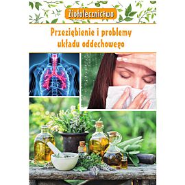 Ziołolecznictwo Przeziębienie i problemy układu oddechowego