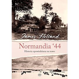 Normandia ‘44. Historia opowiedziana na nowo