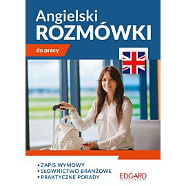 Angielski. Rozmówki do pracy