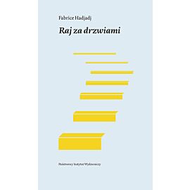 Raj za drzwiami. Esej o kłopotliwej radości