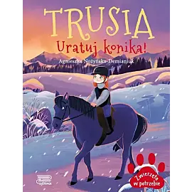 Zwierzęta w potrzebie. Trusia. Uratuj konika!