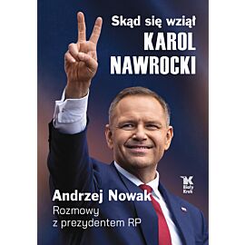 Skąd się wziął Karol Nawrocki. Andrzej Nowak rozmawia z prezydentem RP