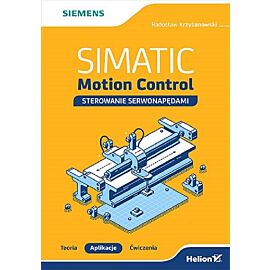 SIMATIC Motion Control sterowanie serwonapędami Teoria Aplikacje Ćwiczenia