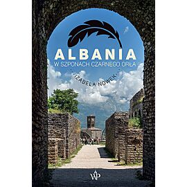 Albania W szponach czarnego orła