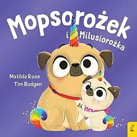 Sklepik z magicznymi zwierzętami. Mopsorożek i Milusirożka