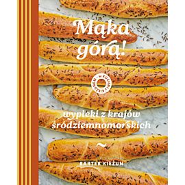 W kuchni z Kieżunem. Mąka górą! Wypieki z krajów śródziemnomorskich