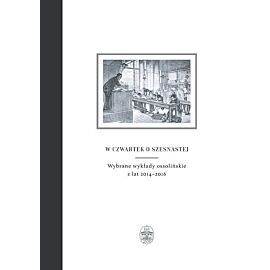 W czwartek o szesnastej Wybrane wykłady ossolińskie z lat 2014-2016