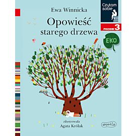 Opowieść starego drzewa. Czytam sobie Eko. Poziom 3