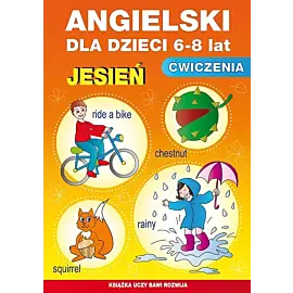 Angielski dla dzieci 6-8 lat. Ćwiczenia. Jesień