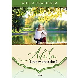Adela. Tom 2. Krok w przyszłość