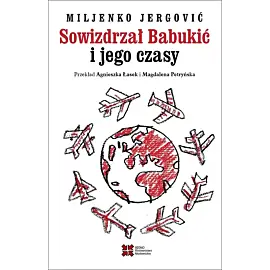 Sowizdrzał Babukić i jego czasy