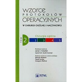 Wzorce protokołów operacyjnych w chirurgii ogólnej i naczyniowej. Tom 2