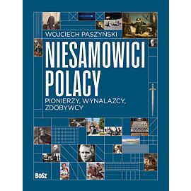 Niesamowici Polacy. Pionierzy, wynalazcy, zdobywcy.
