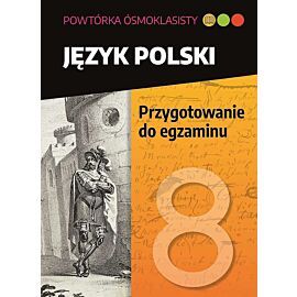 Język polski. Przygotowanie do egzaminu. Powtórka ósmoklasisty