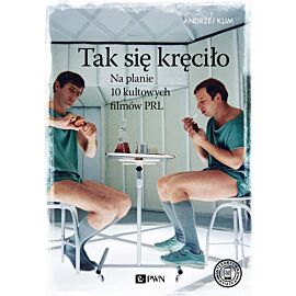 Tak się kręciło. Na planie 10 kultowych filmów PRL