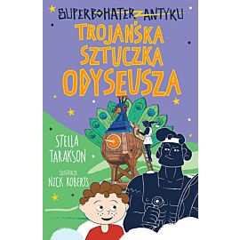 Trojańska sztuczka odyseusza. Superbohater z antyku. Tom 8