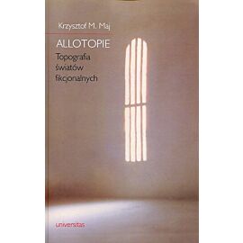 Allotopie. Topografia światów fikcjonalnych