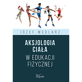Aksjologia ciała w edukacji fizycznej