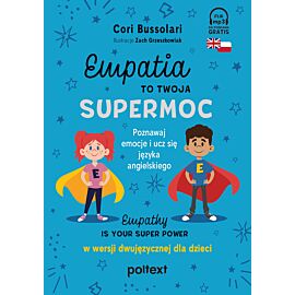 Empatia to Twoja Supermoc. Empathy Is Your Superpower w wersji dwujęzycznej dla dzieci