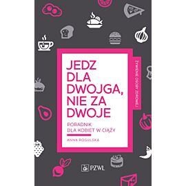 Jedz dla dwojga, nie za dwoje