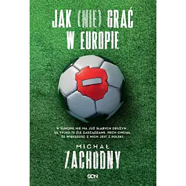 Jak (nie) grać w Europie